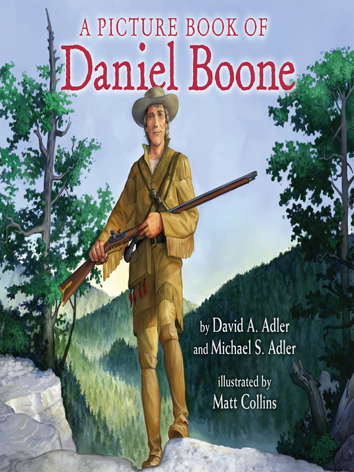 Title details for A Picture Book of Daniel Boone by David A. Adler - Available